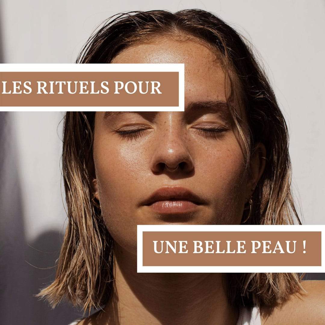 Nos rituels pour une belle peau