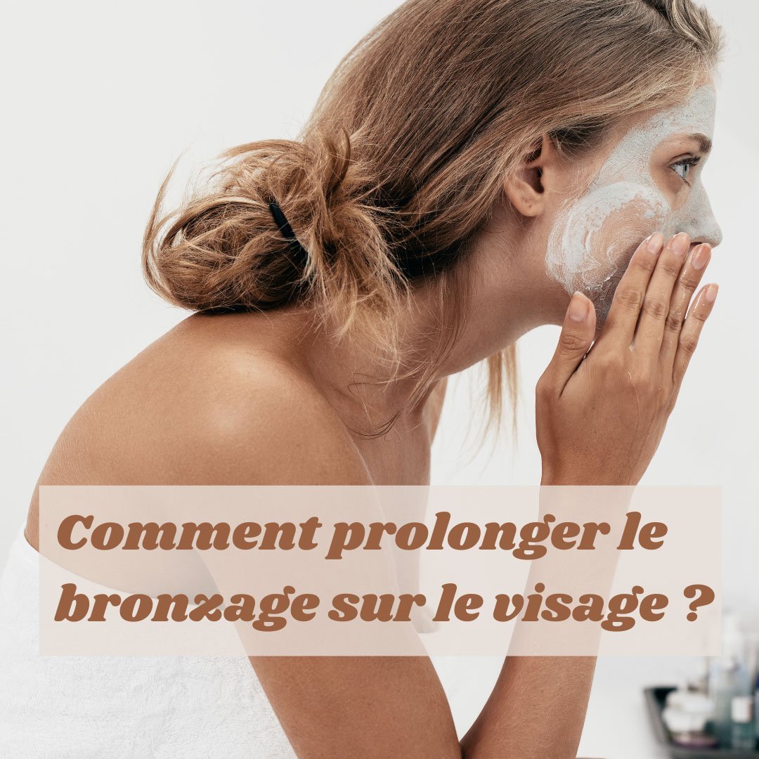 prolonger bronzage visage